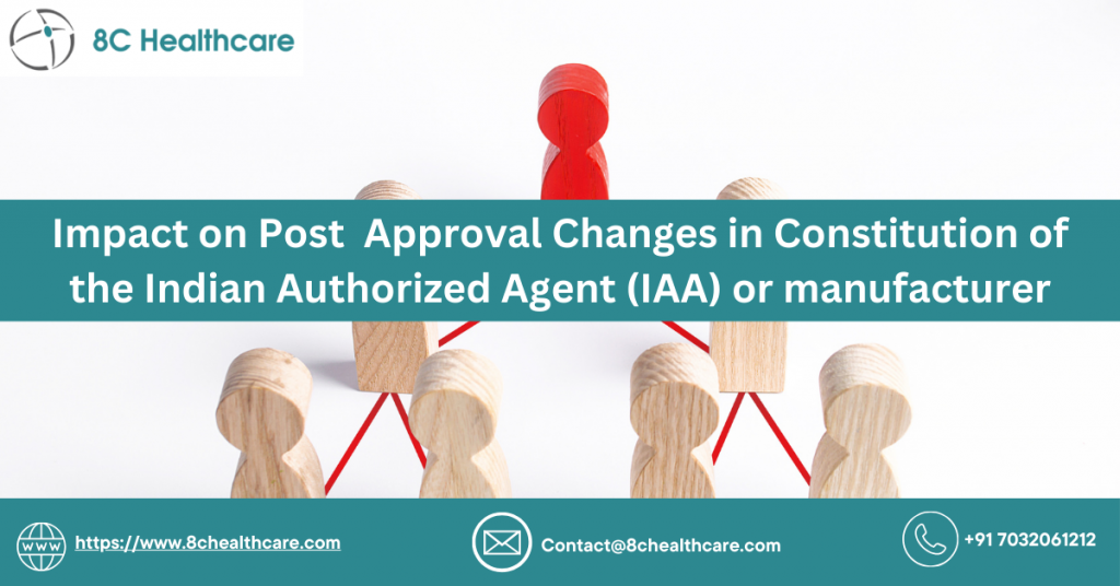 Post approval changes in Change in Constitution of manufacturer or IAA